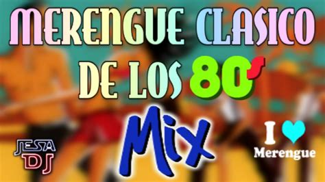 canciones de merengue clasico album|merengues clasicos de los 80.